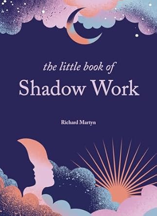 The Little Book of Shadow Work – A Pocket Guide to Inner Healing & Self-Integration