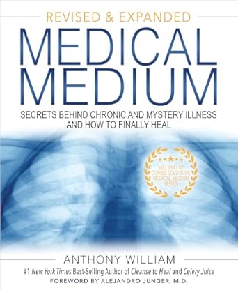 Medical Medium – Secrets Behind Chronic and Mystery Illness (Expanded Edition)