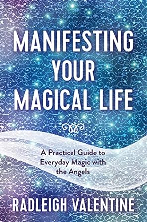 Manifesting Your Magical Life by Radleigh Valentine – A Practical Path to Spiritual Abundance