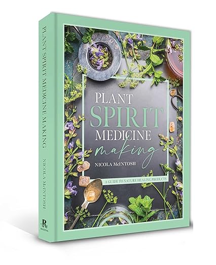 Plant Spirit Medicine by Nicola McIntosh – Ancient Wisdom for Modern Healing