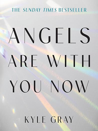 Angels Are With You Now by Kyle Gray – A Spiritual Guide to Angelic Connection