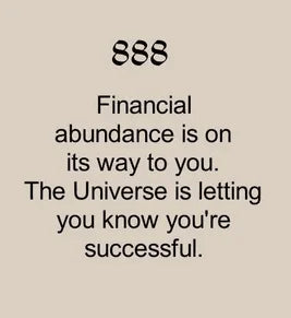 A beige background with the number "888" in bold black font, followed by the message: "Financial abundance is on its way to you. The Universe is letting you know you're successful."