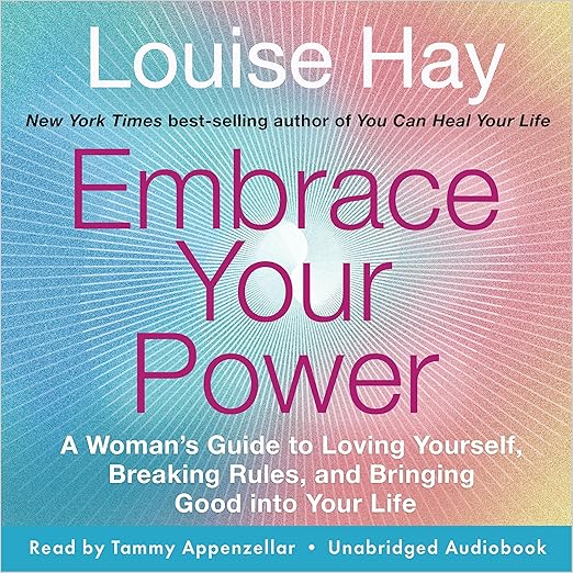 Embrace Your Power by Louise Hay – Awaken Self-Worth and Inner Freedom