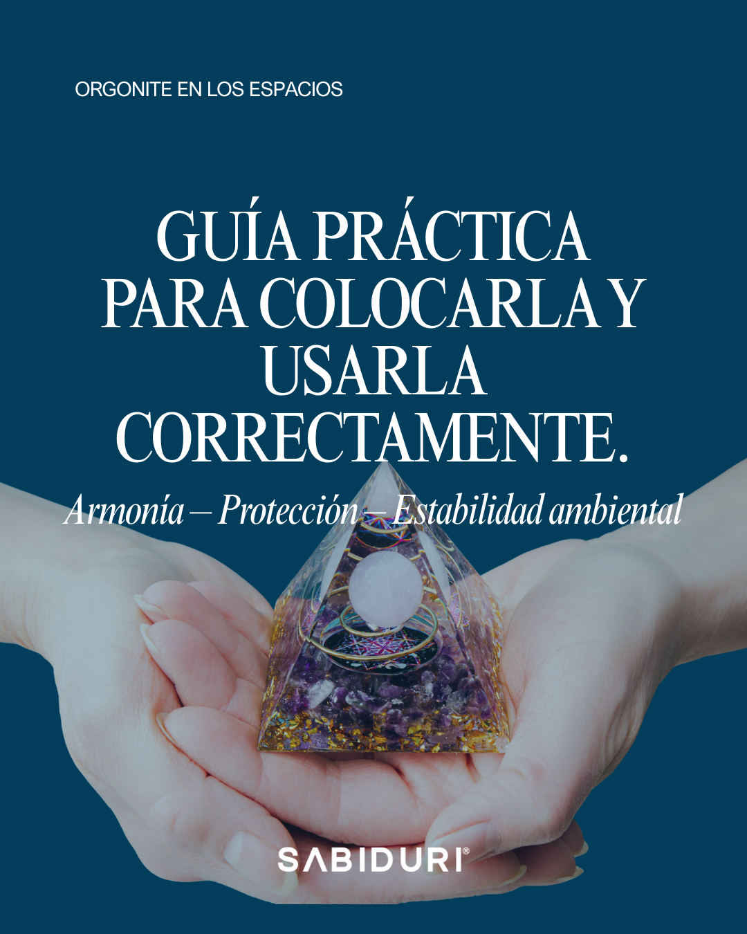 A practical guide to placing and using your orgonite correctly