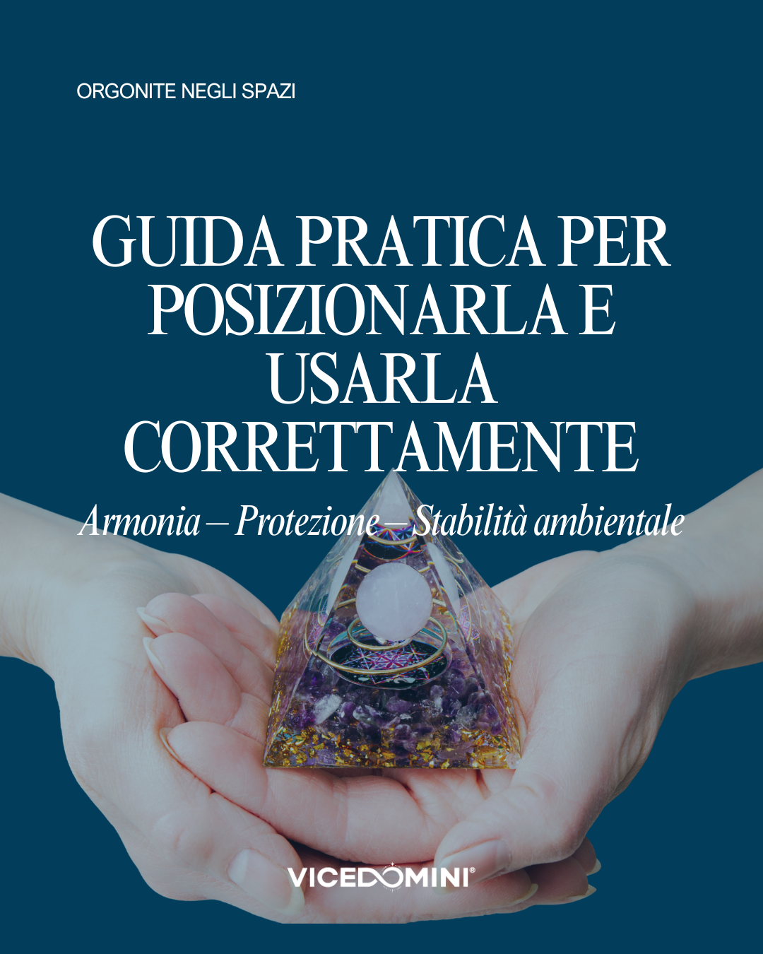 Guida Pratica al Posizionamento e all'Uso dell'Orgonite