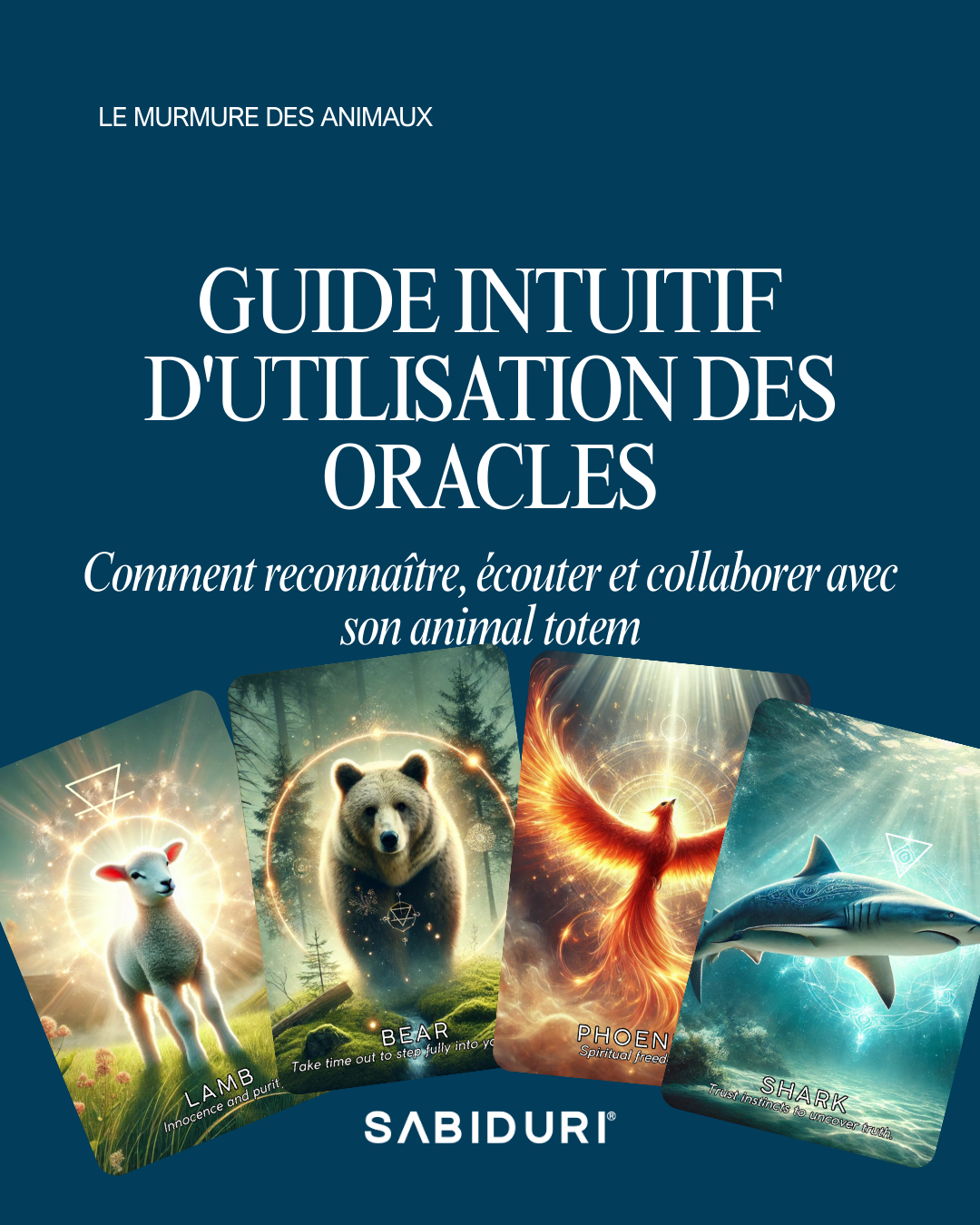 The Sacred Guide to Listening to Your Spirit Animal